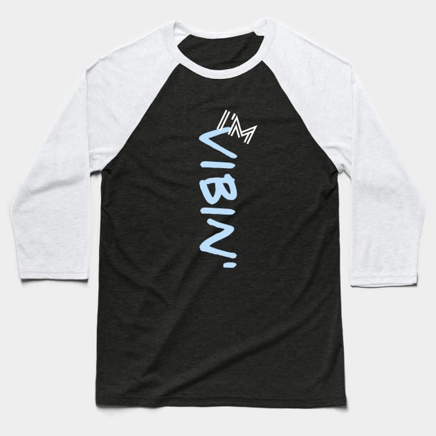 Vibin' in Comfort Baseball T-Shirt by Salaar Design Hub